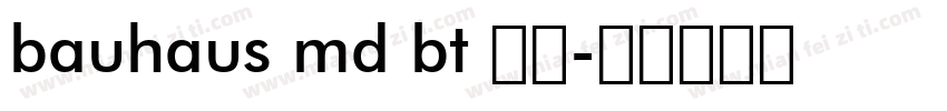 bauhaus md bt 粗体字体转换